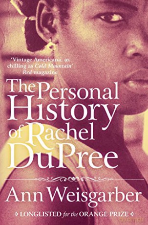 The Personal History of Rachel DuPree - Ann Weisgarber [KSIĄŻKA]