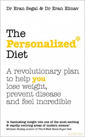 The Personalized Diet: The revolutionary plan to help you lose weight, prevent disease and feel incredible - Dr Eran Segal [KSIĄŻKA]