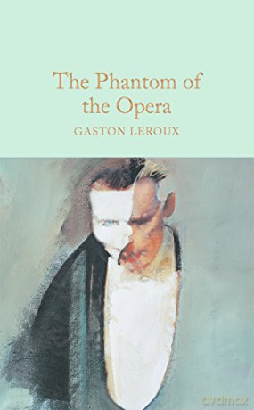 The Phantom of the Opera: Gaston Leroux (Macmillan Collector's Library, 65) - Gaston Leroux [KSIĄŻKA]