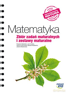 Zbiór zadań maturalnych i zestawy maturalne. Poziom podstawowy [KSIĄŻKA]