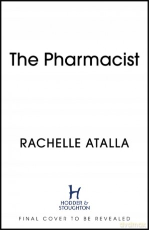 The Pharmacist: The must-read, gripping speculative thriller debut of 2022 - Rachelle Atalla [KSIĄŻKA]