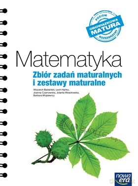 Zbiór zadań maturalnych i zestawy maturalne. Poziom rozszerzony [KSIĄŻKA]