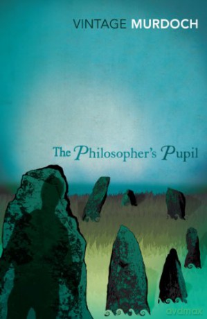 The Philosopher's Pupil - Iris Murdoch [KSIĄŻKA]