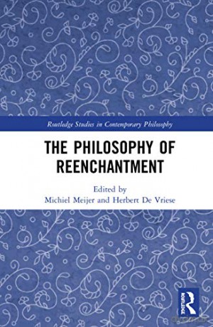 The Philosophy of Reenchantment (Routledge Studies in Contemporary Philosophy) - Michiel Meijer [KSIĄŻKA]
