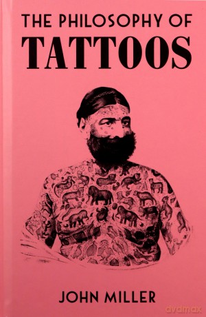 The Philosophy of Tattoos (Philosophies) - John Miller [KSIĄŻKA]