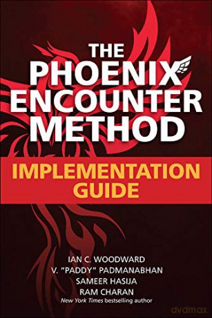The Phoenix Encounter Method: Implementation Guide (BUSINESS BOOKS) - Ian C. Woodward [KSIĄŻKA]