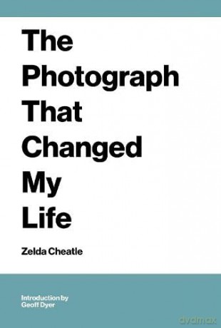 The Photograph That Changed My Life - Zelda Cheatle [KSIĄŻKA]