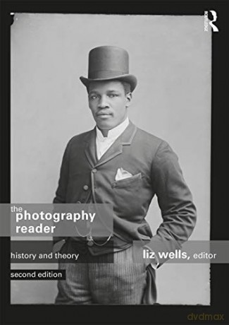 The Photography Reader: History and Theory - Liz Wells [KSIĄŻKA]