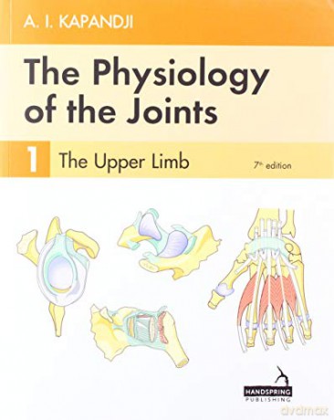 The Physiology of the Joints - Volume 1: The Upper Limb - Adalbert Kapandji [KSIĄŻKA]