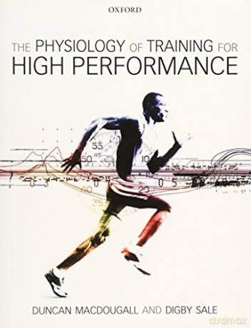 The Physiology of Training for High Performance - Duncan MacDougall [KSIĄŻKA]