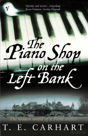 The Piano Shop On The Left Bank - T E Carhart [KSIĄŻKA]
