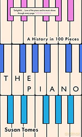 The Piano: A History in 100 Pieces - Susan Tomes [KSIĄŻKA]