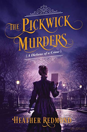 The Pickwick Murders (A Dickens of a Crime) - Heather Redmond [KSIĄŻKA]