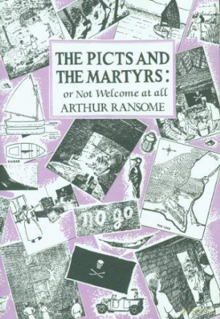 The Picts and the Martyrs or Not Welcome at All [Swallows and Amazons Series 11] - arthur-ransome [KSIĄŻKA]
