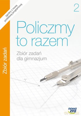 Policzmy to razem 2. Matematyka Zbiór zadań [KSIĄŻKA]