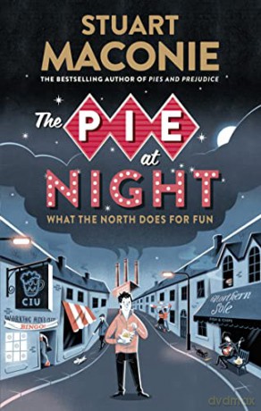 The Pie At Night: In Search of the North at Play - Stuart Maconie [KSIĄŻKA]