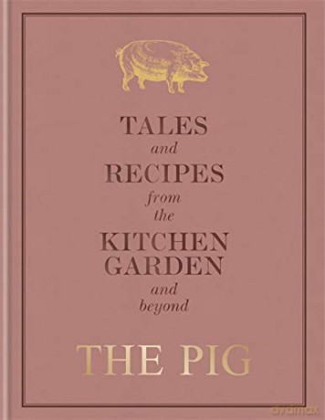 The Pig: Tales and Recipes from the Kitchen Garden and Beyond - Robin Hutson [KSIĄŻKA]
