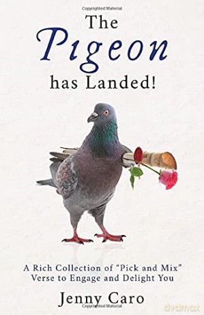 The Pigeon has Landed!: A Rich Collection of "Pick and Mix" Verse to Engage and Delight You - Jenny Caro [KSIĄŻKA]