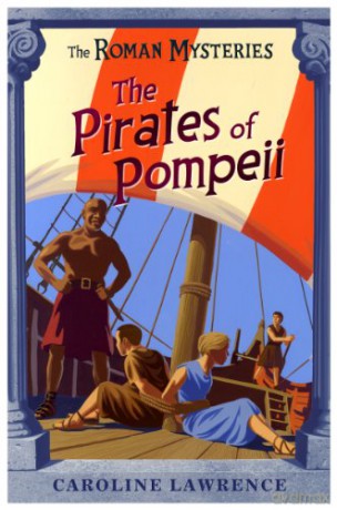 The Pirates of Pompeii: Book 3: 03 (The Roman Mysteries) - Caroline Lawrence [KSIĄŻKA]