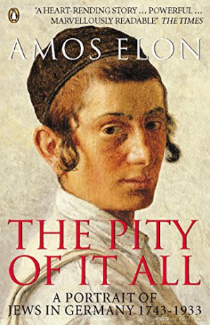 The Pity of it All: A Portrait of Jews in Germany 1743-1933 - Amos Elon [KSIĄŻKA]