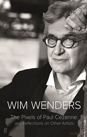 The Pixels of Paul Cézanne: And Reflections on Other Artists - Wim Wenders [KSIĄŻKA]