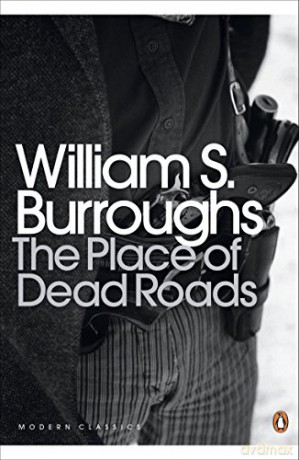 The Place of Dead Roads (Penguin Modern Classics) - William S. Burroughs [KSIĄŻKA]