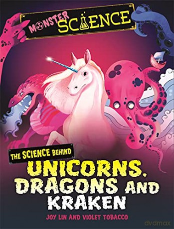 The Science Behind Unicorns, Dragons and Kraken - Joy Lin [KSIĄŻKA]