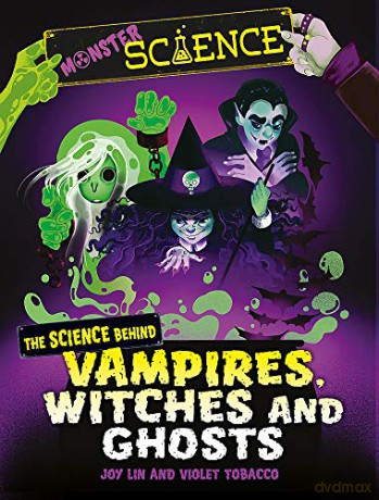 The Science Behind Vampires, Witches and Ghosts - Joy Lin [KSIĄŻKA]