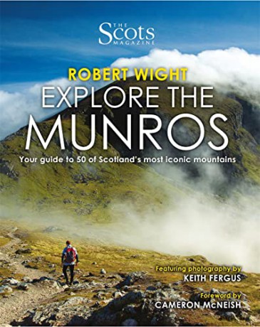 The Scots Magazine: Explore the Munros: Your Guide to 50 of Scotland's Most Iconic Mountains - Robert Wight [KSIĄŻKA]