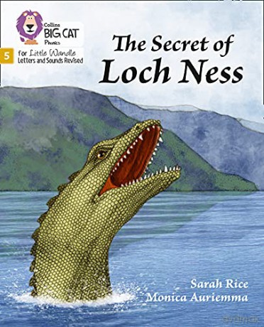 The Secret of Loch Ness: Phase 5 Set 4 (Big Cat Phonics for Little Wandle Letters and Sounds Revised) - Sarah Rice [KSIĄŻKA]