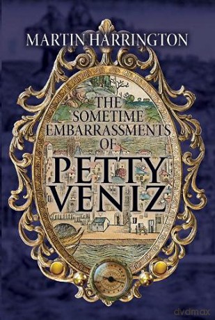 The Sometime Embarrassments of Petty Veniz - Martin Harrington [KSIĄŻKA]