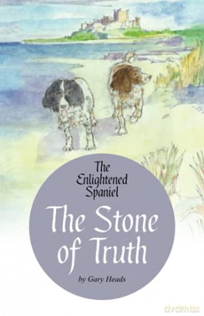 The Stone of Truth - The Enlightened Spaniel (Book 3) - Gary Heads [KSIĄŻKA]