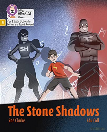 The Stone Shadows: Phase 5 Set 3 (Big Cat Phonics for Little Wandle Letters and Sounds Revised) - Zoë Clarke [KSIĄŻKA]