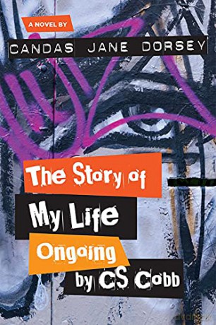 The Story of My Life Ongoing, by C.S. Cobb: A Novel - Candas Jane Dorsey [KSIĄŻKA]