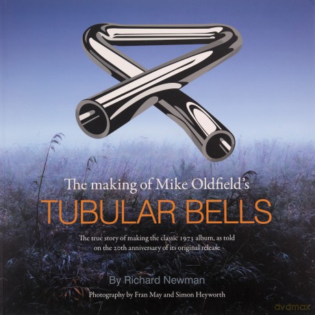 The The making of Mike Oldfield's Tubular Bells: The true story of making the classic 1973 album, as told on the 20th anniversary of its original release - Richard Newman [KSIĄŻKA]