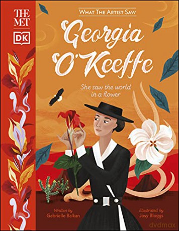 The The Met Georgia O'Keeffe: She Saw the World in a Flower (What The Artist Saw) - Gabrielle Balkan [KSIĄŻKA]