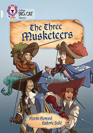 The Three Musketeers: Band 17/Diamond (Collins Big Cat) - Martin Howard [KSIĄŻKA]