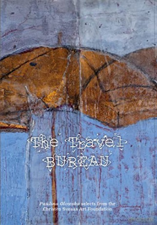 The Travel Bureau: Paulina Olowska selects from the Christen Sveaas Art Foundation: Selected by Pauline Olowska - Iwona Blazwick [KSIĄŻKA]