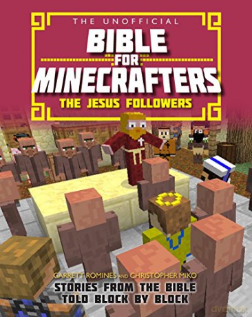 The Unofficial Bible for Minecrafters: The Jesus Followers: Stories from the Bible told block by block (Unofficial Bible/Minecrafters) - Garrett Romines [KSIĄŻKA]