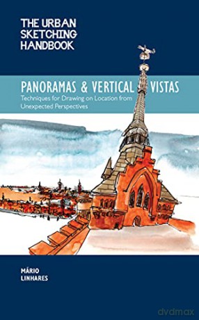 The Urban Sketching Handbook Panoramas and Vertical Vistas: Techniques for Drawing on Location from Unexpected Perspectives (13) (Urban Sketching Handbooks) - Mario Linhares [KSIĄŻKA]