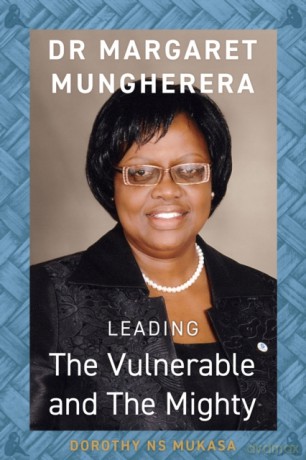The Vulnerable and The Mighty: Dr Margaret Mungherera - Dorothy NS Mukasa [KSIĄŻKA]