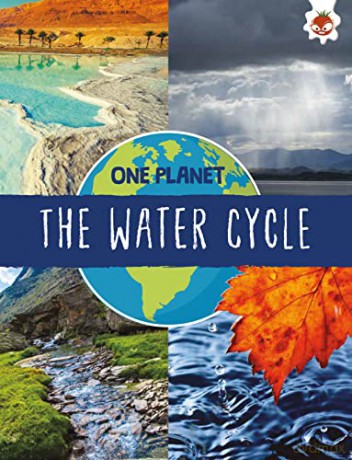 The Water Cycle - One Planet - Annabel Griffin [KSIĄŻKA]