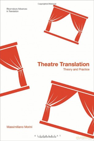 Theatre Translation: Theory and Practice (Bloomsbury Advances in Translation) - Dr Massimiliano Morini [KSIĄŻKA]
