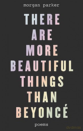 There Are More Beautiful Things Than Beyoncé - Morgan Parker [KSIĄŻKA]