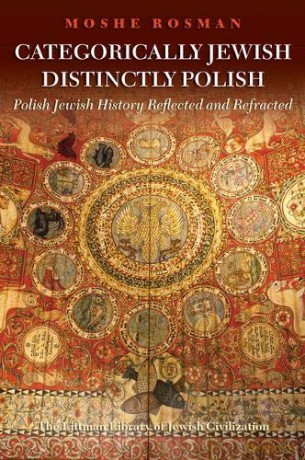 Thinking about Polish Jewish History: Polish Jewish History Reflected and Refracted (The Littman Library of Jewish Civilization) [KSIĄŻKA]