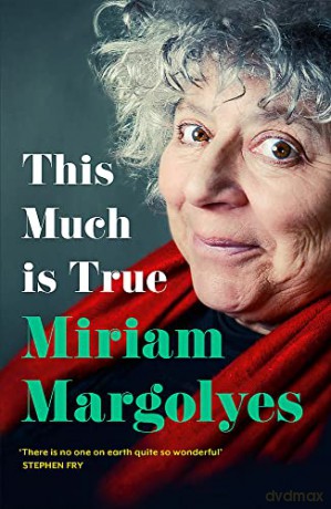 This Much is True: 'There's never been a memoir so packed with eye-popping, hilarious and candid stories' DAILY MAIL - Miriam Margolyes [KSIĄŻKA]