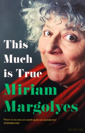 This Much is True: 'There's never been a memoir so packed with eye-popping, hilarious and candid stories' DAILY MAIL - Miriam Margolyes [KSIĄŻKA]