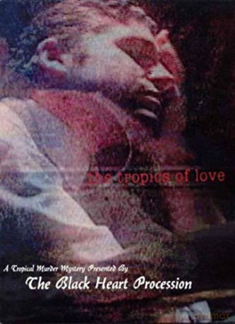 Black Heart Procession: Tropics Of Love [CD]