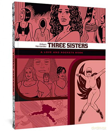 Three Sisters: The Love And Rockets Library Vol. 14. (The Complete Love and Rockets Library) - Gilbert Hernandez [KSIĄŻKA]