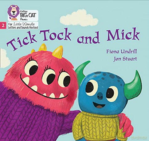 Tick Tock and Mick: Phase 2 Set 3 (Big Cat Phonics for Little Wandle Letters and Sounds Revised) - Fiona Undrill [KSIĄŻKA]